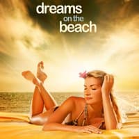 Dreams on the Beach - Journey to the World's Beaches in Your Mind's Eye: Songs for Sleep, Relaxation, Yoga, Meditation. And More!