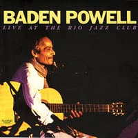 BADEN POWELL: Live At The Rio Jazz Club