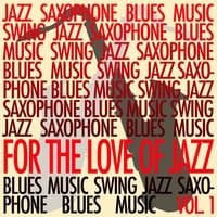 For The Love Of Jazz, Vol. 1