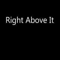 Right Above It - Single