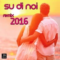 Su Di Noi Dance version Remix 2016