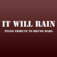 It Will Rain (Piano Tribute to Bruno Mars) - Single