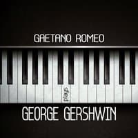 Gaetano Romeo Plays George Gershwin