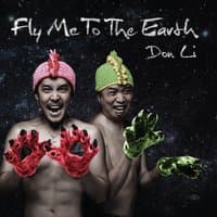 Fly Me To The Earth