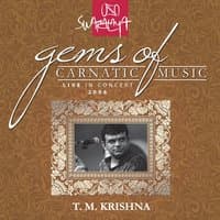 Gems Of Carnatic Music – Live In Concert 2006 – T. M. Krishna