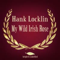 My Wild Irish Rose