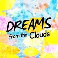 Dreams from the Clouds