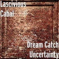 Dream Catch Uncertainty