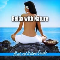 Relax with Nature (Music and Nature Sounds)