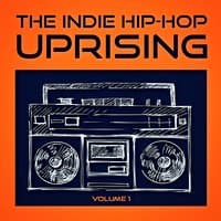 The Indie Hip Hop Uprising, Vol. 1 (Descubre Lo Mejor del Indie Hop-Hop de los Estados Unidos)