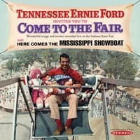 Tennessee Ernie Ford Invites You to Come to the Fair / Here Comes the Mississippi Showboat