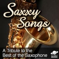 Saxxy Songs: A Tribute to the Best of the Saxophone