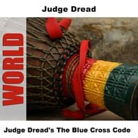 Judge Dread's The Blue Cross Code