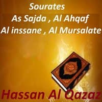 Sourates As Sajda, Al Ahqaf, Al Inssane, Al Mursalate