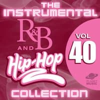 The Instrumental R&B and Hip-Hop Collection, Vol. 40