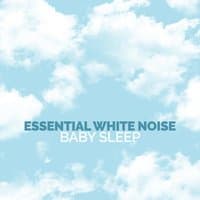 Essential White Noise: Baby Sleep