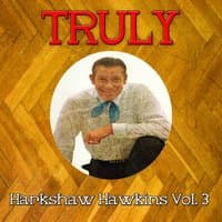 Truly Harkshaw Hawkins, Vol. 3