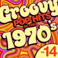 Groovy Pop Hits of the 1970's, Vol. 14