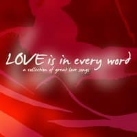 Love Is in Every Word