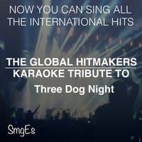 The Global HitMakers: Three Dog Night