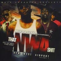 That NWA Shit:  New West Airport, Vol. 1