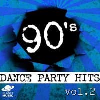 90's Dance Party Hits Vol. 2