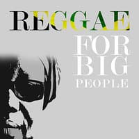 Reggae for Big People