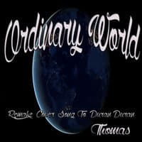 Ordinary World: Remake Cover Song to Duran Duran