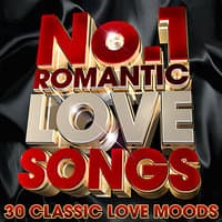 No.1 Romantic Love Songs - 30 Classic Love Moods