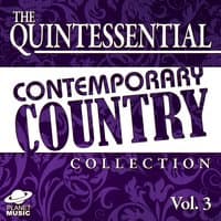 The Quintessential Contemporary Country Collection, Vol. 3