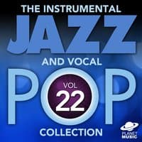 The Instrumental Jazz and Vocal Pop Collection, Vol. 22