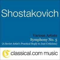 Dimitry Shostakovich, Symphony No. 5 In D Minor, Op. 47 (A Soviet Artist's Practical Reply To Just Criticism)