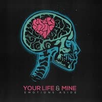 Your Life & Mine