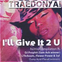 I'll Give It 2 U - The Remixes