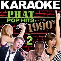 Karaoke Phat Pop Hits of the 1990's, Vol. 2