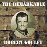 The Remarkable Robert Goulet