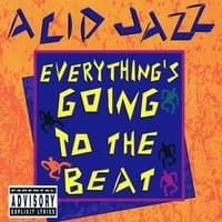 Acid Jazz: Everything's Going to the Beat