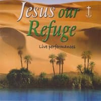 Jesus Our Refuge