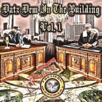 Datz Dem in the Building Vol. 1