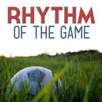 Rhythm Of The Game