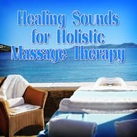 Healing Sounds for Holistic Massage Therapy