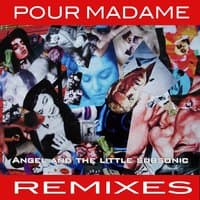 Pour Madame Remixes