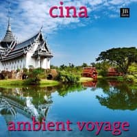 Ambient Voyage: Cina