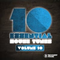 10 Essential House Tunes, Vol. 10