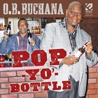 Pop Yo' Bottle