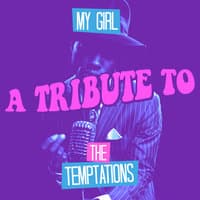 My Girl: A Tribute to The Temptations