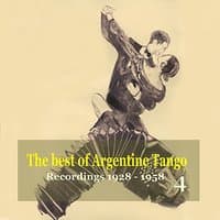 The best of Argentine Tango Vol. 4 / 78 rpm recordings 1928-1958