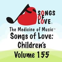 Songs of Love: Children's, Vol. 155