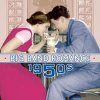 Big Band Romance 1950's