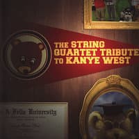 The String Quartet Tribute to Kanye West